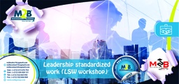 [SFO_B_OPEX_CI_IP_300] Leadership standardized work ( LSW Workshop)